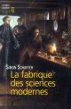 LA FABRIQUE DES SCIENCES MODERNES 